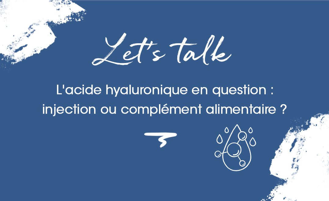Acide hyaluronique : injection ou complément alimentaire ? - MyPureSkin