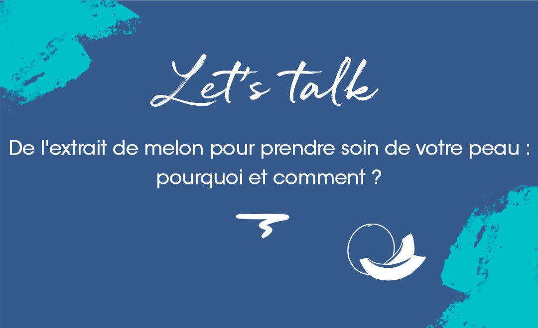 De l'extrait de melon pour la vitalité : pourquoi et comment ? - MyPureSkin