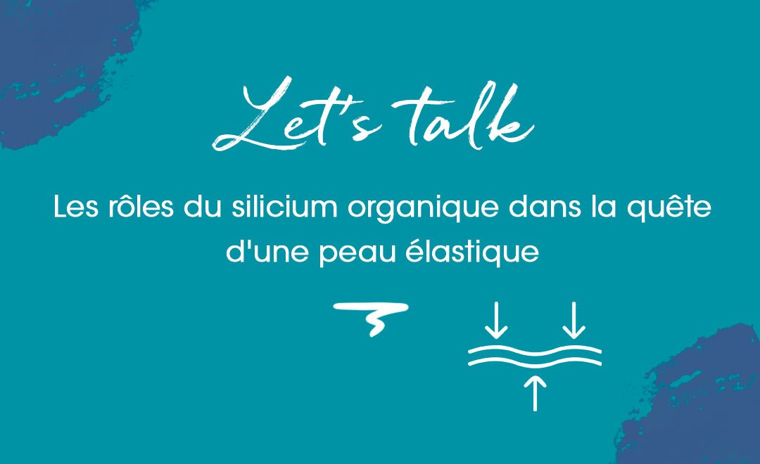 Rendre son élasticité à votre peau avec du silicium organique, possible ? - MyPureSkin