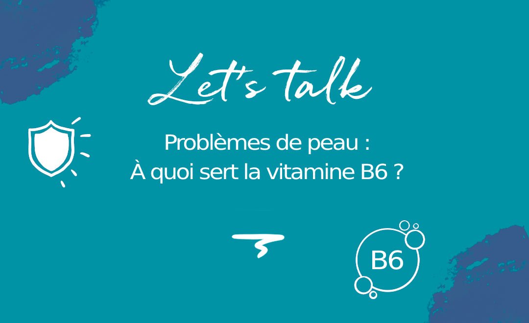 Vieillissement, syndrome main pied et dermatite : la vitamine B6 à la rescousse - MyPureSkin